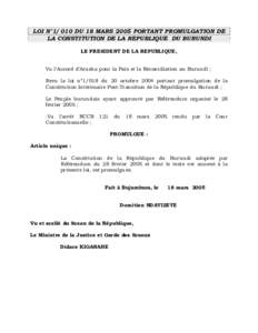 LOI N°DU 18 MARS 2005 PORTANT PROMULGATION DE LA CONSTITUTION DE LA REPUBLIQUE DU BURUNDI LE PRESIDENT DE LA REPUBLIQUE, Vu l’Accord d’Arusha pour la Paix et la Réconciliation au Burundi ; Revu la loi n°1/0