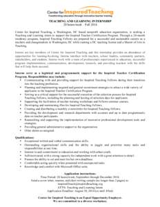 TEACHING AND LEARNING INTERNSHIP 20 hours/week – Fall 2014 Center for Inspired Teaching, a Washington, DC based nonprofit education organization, is seeking a Teaching and Learning intern to support the Inspired Teache