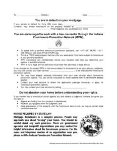 To: _____________________ (Debtor)  Date: _____________ You are in default on your mortgage. If you remain in default for thirty (30) more days, ___________________________________