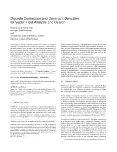 Discrete Connection and Covariant Derivative for Vector Field Analysis and Design Beibei Liu and Yiying Tong Michigan State University and Fernando de Goes and Mathieu Desbrun