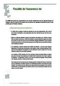 2  Fiscalité de l’assurance vie Le GEMA fait partie des organisations qui ont été auditionnées par les députés Berger et Lefebvre dans le cadre de la mission sur la réforme de l’épargne financière qui leur a