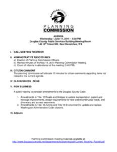 AGENDA Wednesday –June 11, 2014 – 5:30 PM Douglas County Public Services Building Hearing Room 140 19th Street NW, East Wenatchee, WA  I. CALL MEETING TO ORDER