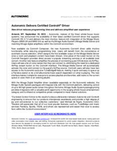 Autonomic Delivers Certified Control4® Driver New driver reduces programming time and delivers simplified user experience Armonk, NY. September 16, 2015 – Autonomic, makers of the finest whole-house music systems, has