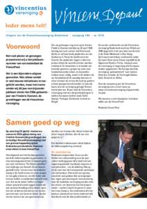 Ieder mens telt! Uitgave van de Vincentiusvereniging Nederland | Jaargang 160 | nrVoorwoord Met veel plezier en genoegen presenteren wij u het jubileumnummer van ons ledenblad de