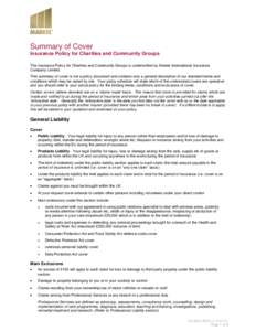 Summary of Cover Insurance Policy for Charities and Community Groups The Insurance Policy for Charities and Community Groups is underwritten by Markel International Insurance Company Limited. This summary of cover is not