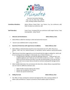 Executive Committee Meeting Date: June 23, 2014; Time: 3:00PM Early Learning Coalition Board Room Committee Attendees:  Adrian Alfonso, Board Chair; Lucy Pineiro, Esq. (via conference call);