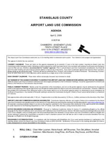 STANISLAUS COUNTY AIRPORT LAND USE COMMISSION AGENDA April 2, 2009 6:05 P.M. CHAMBERS - BASEMENT LEVEL