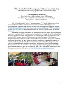 “Where Does the Water Go?” Scaling up and Building Sustainability to Bring Authentic Science Learning Experiences to Underserved Learners A research-practice partnership Rossella Santagata & Hosun Kang, School of Edu