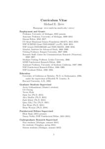 Curriculum Vitae Michael E. Zieve Homepage: www.math.lsa.umich.edu/∼zieve/ Employment and Grants Professor, University of Michigan, 2012–present. Associate Professor, University of Michigan, 2009–2012.