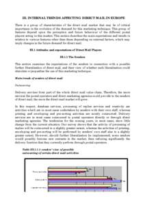 III. INTERNAL TRENDS AFFECTING DIRECT MAIL IN EUROPE There is a group of charecteristics of the direct mail market that may be of critical importance in the evolution of the demand for this marketing technique. This grou