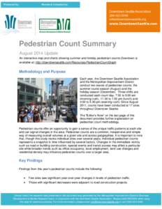 Pedestrian Count Summary August 2014 Update An interactive map and charts showing summer and holiday pedestrian counts Downtown is available at; http://downtownseattle.com/Resources/PedestrianCountGraph  Methodology and 