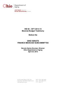 John Kasich, Governor Bonnie Kantor-Burman, Director HB 59 – SFY[removed]Biennial Budget Testimony Before the