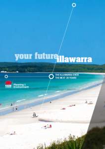 your futureillawarra THE ILLAWARRA OVER THE NEXT 20 YEARS The Illawarra is growing