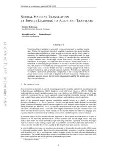 Published as a conference paper at ICLRN EURAL M ACHINE T RANSLATION BY J OINTLY L EARNING TO A LIGN AND T RANSLATE Dzmitry Bahdanau Jacobs University Bremen, Germany