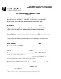 WILLIAM G. ENLOE MAGNET HIGH SCHOOL GT/IB CENTER FOR HUMANITIES, SCIENCES , AND THE ARTS Off-Campus Lunch Request Form[removed]Juniors and Seniors are eligible to apply for off-campus lunch privileges.