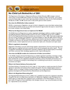 No Child Left Behind Act of 2001 The Department of the Interior’s (Department) Bureau of Indian Education (BIE) manages a national school system serving 42,000 Indian students, the majority residing on Indian reservati