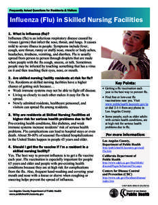 Frequently Asked Questions for Residents & Visitors  Influenza (Flu) in Skilled Nursing Facilities 1. What is influenza (flu)? Influenza (flu) is an infectious respiratory disease caused by viruses (germs) that infect th