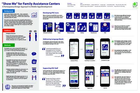 “Show Me” for Family Assistance Centers A Participatory Design Approach to Mobile App Development Background During a Mass Fatality Incident (MFI) — like a catastrophic plane crash or natural disaster — communiti
