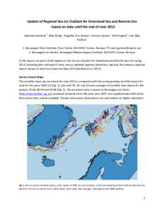 Update of Regional Sea Ice Outlook for Greenland Sea and Barents Sea - based on data until the end of June 2013 Sebastian Gerland1*, Max König1, Angelika H.H. Renner1, Gunnar Spreen1, Nick Hughes2, and Olga Pavlova1 1: 