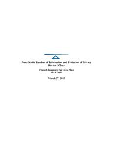Nova Scotia Freedom of Information and Protection of Privacy Review Officer French-language Services Plan[removed]March 27, 2013