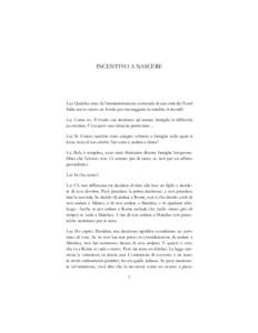 INCENTIVO A NASCERE  Lui. Qualche anno fa l’amministrazione comunale di una città del Nord Italia aveva creato un fondo per incoraggiare la natalità, ti ricordi? Lei. Come no. Il fondo era destinato ad aiutare famigl