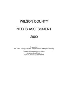 WILSON COUNTY NEEDS ASSESSMENT 2009 Prepared by: Phil Armor, Deputy Executive Director/Director of Regional Planning Greater Nashville Regional Council
