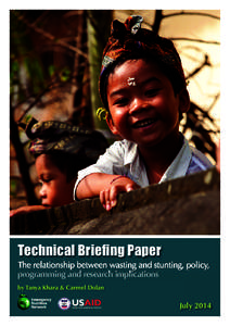 Technical Briefing Paper The relationship between wasting and stunting, policy, programming and research implications by Tanya Khara & Carmel Dolan  July 2014