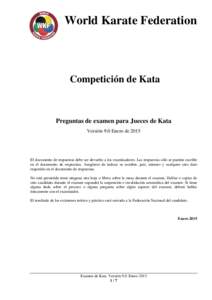 World Karate Federation  Competición de Kata Preguntas de examen para Jueces de Kata Versión 9.0 Enero de 2015