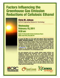 Factors Influencing the Greenhouse Gas Emission Reductions of Cellulosic Ethanol Chris M. Johnas  DuPont Engineering Research & Technology