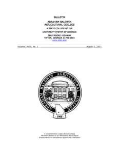 BULLETIN ABRAHAM BALDWIN AGRICULTURAL COLLEGE A STATE COLLEGE OF THE UNIVERSITY SYSTEM OF GEORGIA 2802 MOORE HIGHWAY