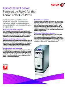 Xerox EX Print Server Powered by Fiery , for the Xerox Color C75 Press ®  ®