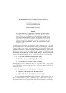 Deliberationally Useless Conditionals Karolina Krzy˙zanowska  (forthcoming in Episteme) Abstract Decision theorists tend to treat indicative conditionals with reservation, because they can easily 