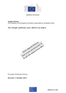 EUROPEAN COMMISSION  Joaquín Almunia Vice President of the European Commission responsible for Competition Policy  The Google antitrust case: what is at stake?