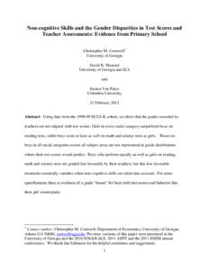 Non-cognitive Skills and the Gender Disparities in Test Scores and Teacher Assessments: Evidence from Primary School Christopher M. Cornwell1 University of Georgia David B. Mustard University of Georgia and IZA