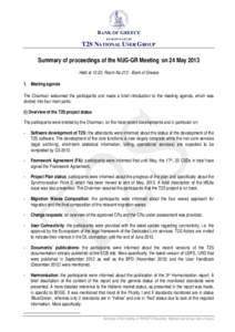 T2S NATIONAL USER GROUP Summary of proceedings of the NUG-GR Meeting 1on 24 May 2013 Held at 10.00, Room No[removed]Bank of Greece 1. Meeting agenda The Chairman welcomed the participants and made a brief introduction to t