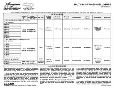 TRUTH-IN-SAVINGS DISCLOSURE EFFECTIVE DATE: The rates, fees and terms applicable to your account at the Credit Union are provided in this Truth-in-Savings Disclosure. The Credit Union may offer other rates for these acco