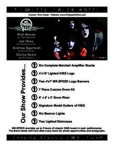 MR.SPEED - SPEC SHEET Contact: Rich Kosak - Website: www.MrSpeedOnline.com Rich Kosak as The Starchild