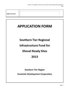 Southern Tier Regional Infrastructure Fund for Shovel Ready Sites Application 2013 Applicant Name  APPLICATION FORM