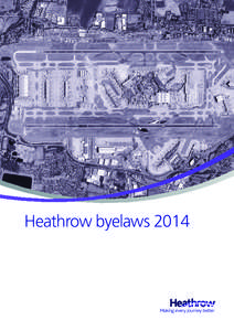 Heathrow byelaws 2014  	Contents 1.	Interpretation	  4
