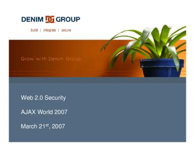 Microsoft PowerPoint - DenimGroup_Web20Security_AJAXWorld_20070321.ppt [Compatibility Mode]