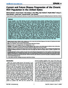 Current and Future Disease Progression of the Chronic HCV Population in the United States Martin Zalesak1*, Kevin Francis1, Alex Gedeon1, John Gillis1, Kyle Hvidsten2, Phyllis Kidder2, Hong Li1, Derek Martyn1, Leslie Orn