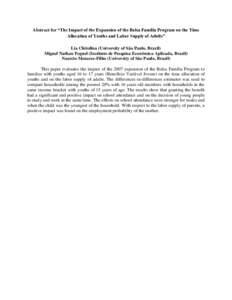 Abstract for “The Impact of the Expansion of the Bolsa Família Program on the Time Allocation of Youths and Labor Supply of Adults” Lia Chitolina (University of São Paulo, Brazil) Miguel Nathan Foguel (Instituto de