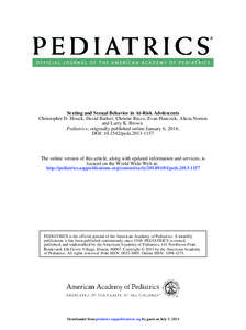 Sexting and Sexual Behavior in At-Risk Adolescents Christopher D. Houck, David Barker, Christie Rizzo, Evan Hancock, Alicia Norton and Larry K. Brown Pediatrics; originally published online January 6, 2014; DOI: [removed]/