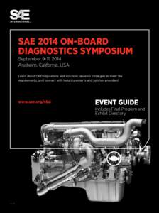 SAE 2014 ON-BOARD DIAGNOSTICS SYMPOSIUM September 9-11, 2014 Anaheim, California, USA  Learn about OBD regulations and solutions, develop strategies to meet the