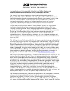 Assistant Professor, Active Materials– School of Arts, Media + Engineering Herberger Institute for Design and the Arts at Arizona State University The School of Arts, Media + Engineering (ame.asu.edu) in the Herberger 