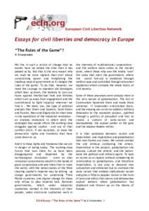 Essays for civil liberties and democracy in Europe “The Rules of the Game”? A Sivanandan We live in such a vortex of change that no sooner have we seized the time than it has passed us by. But that is the very reason