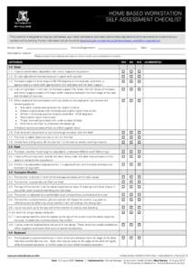 HOME BASED WORKSTATION SELF ASSESSMENT CHECKLIST This checklist is designed to help you self-assess your home workstation and make some simple adjustments and improvements to optimise your comfort whilst working. Further