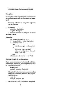 CS109A Notes for LectureExceptions An exception is the only thing that a function can return other than a value of its return-type (rangetype).  Generally indicates an unexpected argument for the function.