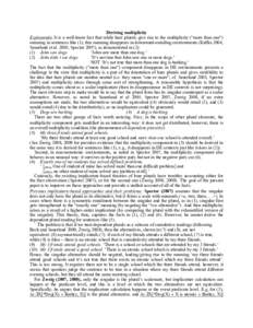 Deriving multiplicity Explananda: It is a well-know fact that while bare plurals give rise to the multiplicity (“more than one”) meaning in sentences like (1), this meaning disappears in downward-entailing environmen