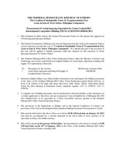 THE FERDERAL DEMEOCRATIC REPUBLIC OF ETHIOPA The Creation of Sustainable Tsetse & Trypanosomiasis Free Areas in East & West Africa- Ethiopian Component Procurement of Aerial Spraying Operation for Tsetse Control/2011 Int